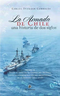 LA ARMADA DE CHILE. UNA HISTORIA DE 2 SIGLOS TOMO II