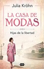 LA CASA DE MODAS (HIJAS DE LA LIBERTAD 1)