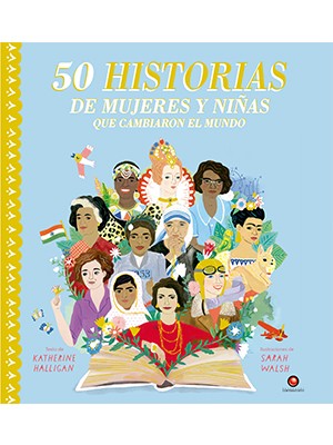 50 HISTORIAS DE MUJERES Y NIÑAS QUE CAMBIARON EL MUNDO