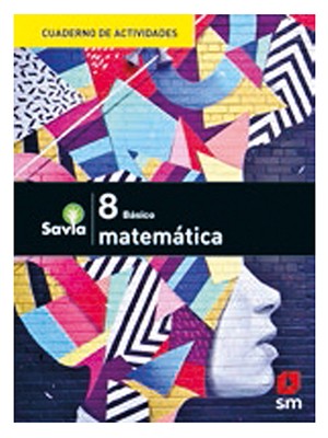 MATEMÁTICA 8º BÁSICO, PROYECTO SAVIA (CONSULTAR STOCK)