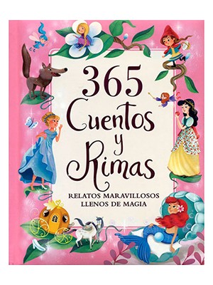 365 CUENTOS Y RIMAS. RELATOS MARAVILLOSOS LLENOS DE MAGIA
