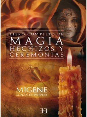 LIBRO COMPLETO DE MAGIA HECHIZOS Y CEREMONIAS