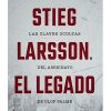 STIEG LARSSON, EL LEGADO