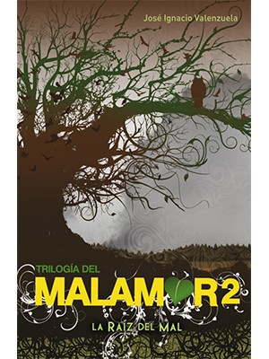 LA RAÍZ DEL MAL (TRILOGÍA DEL MALAMOR 2)