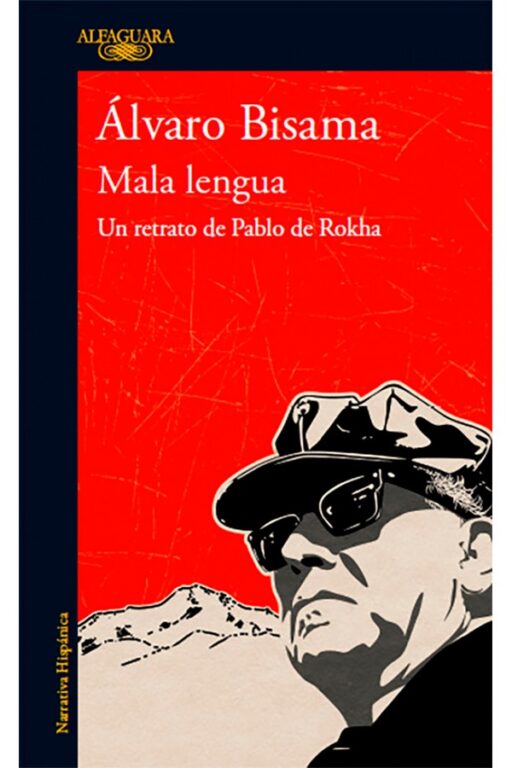 MALA LENGUA. UN RETRATO DE PABLO DE ROKHA