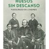 HUESOS SIN DESCANSO