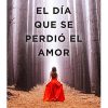 EL DÍA QUE SE PERDIÓ EL AMOR