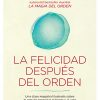 LA FELICIDAD DESPUÉS DEL ORDEN