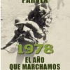 1978 EL AÑO QUE MARCHAMOS A LA GUERRA