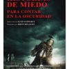 HISTORIAS DE MIEDO PARA CONTAR EN LA OSCURIDAD