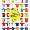 EL GRAN LIBRO DE LAS CAMISETAS DE LOS MUNDIALES