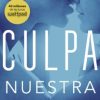 CULPA NUESTRA (CULPABLES 3)