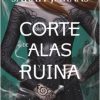 UNA CORTE DE ALAS Y RUINA (UNA CORTE DE ROSAS Y ESPINAS 3)