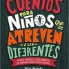 CUENTOS PARA NIÑOS QUE SE ATREVEN A SER DIFERENTE