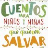 CUENTOS PARA NIÑOS Y NIÑAS QUE QUIEREN SALVAR EL MUNDO