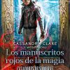 Cazadores De Sombra. Los Origenes. Angel Mecanico (Tapa Dura) 3 LOS MANUSCRITOS ROJOS DE LA MAGIA