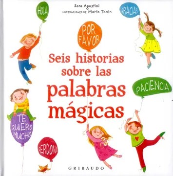 SEIS HISTORIAS SOBRE LAS PALABRAS MAGICAS