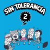 SIN TOLERANCIA 2